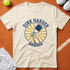 Dink Harder Pickleball T-Shirt - Ivory [20260819223223]