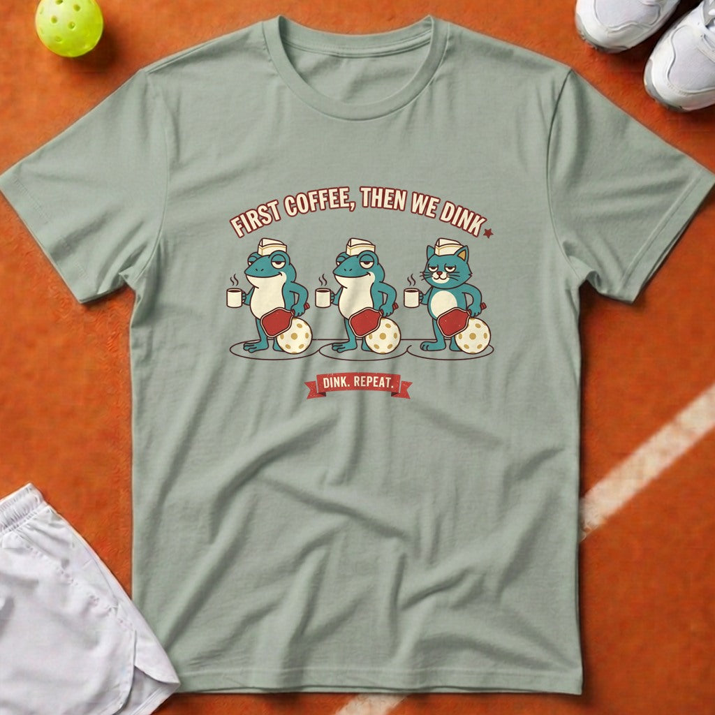 First Coffee Then Dink T-Shirt - Bay [20260819223523]