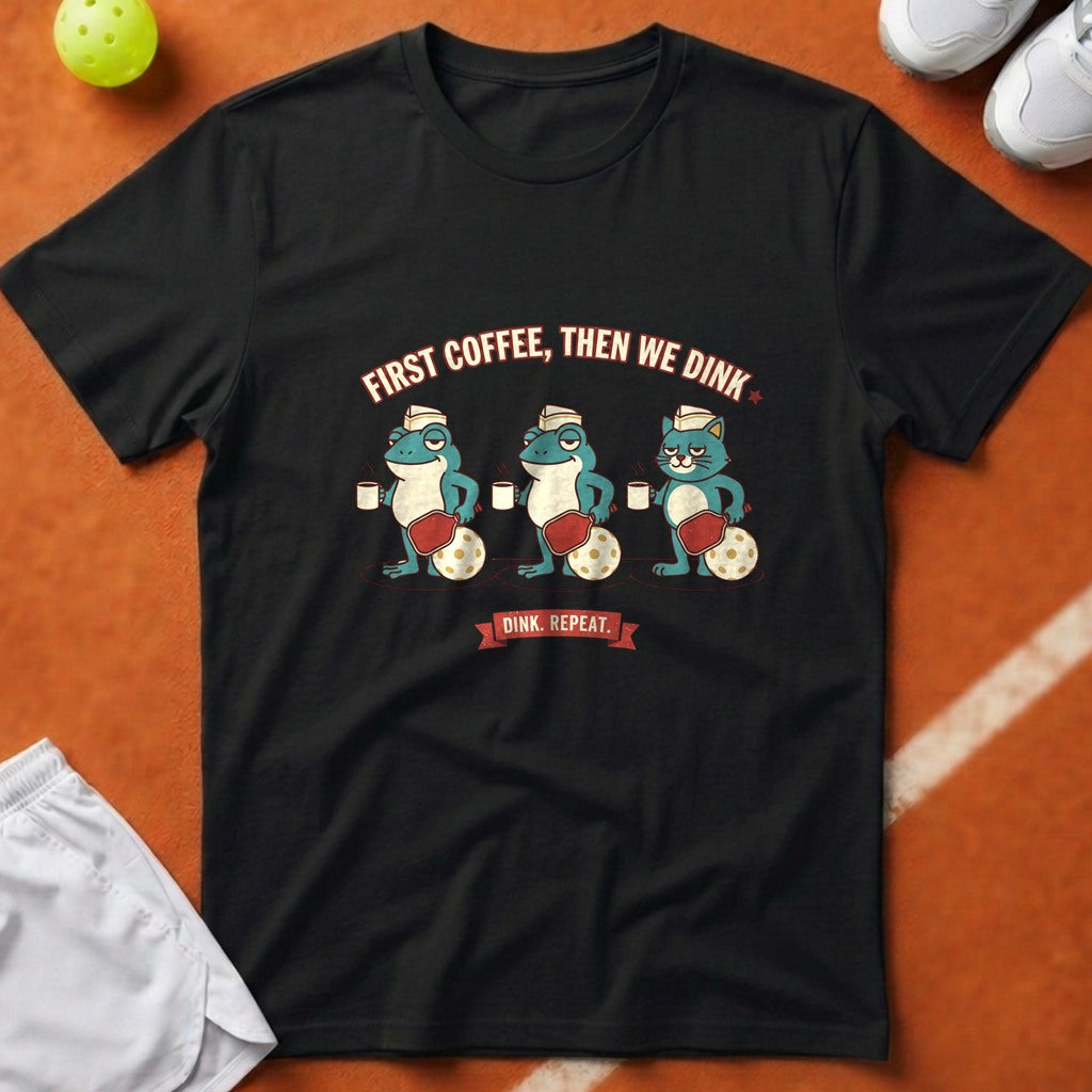 First Coffee Then Dink T-Shirt - Black [20260819223523]