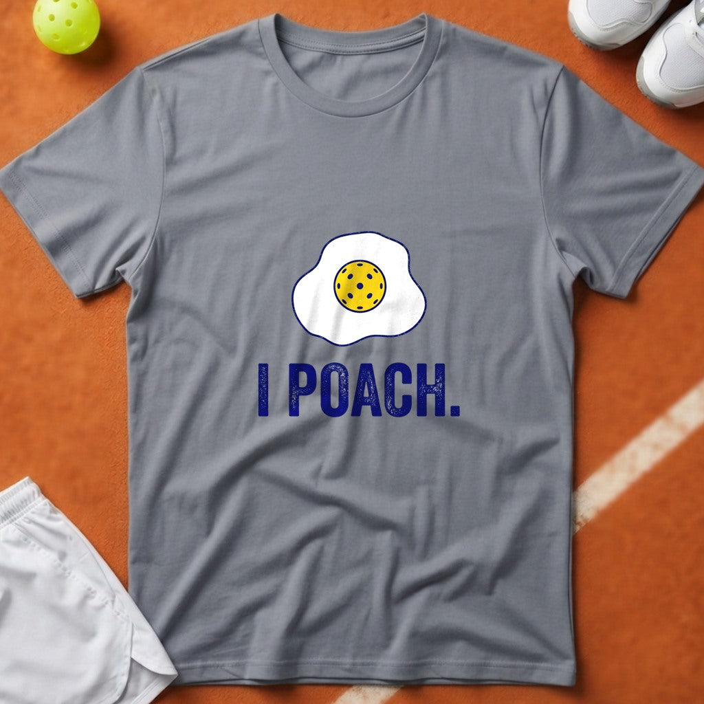 I Poach Pickleball Egg T-Shirt - Grey [20260819231856]
