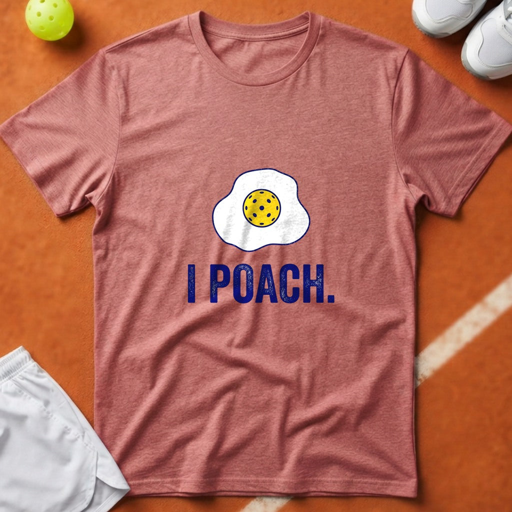 I Poach Pickleball Egg T-Shirt - Watermelon [20260819231856]