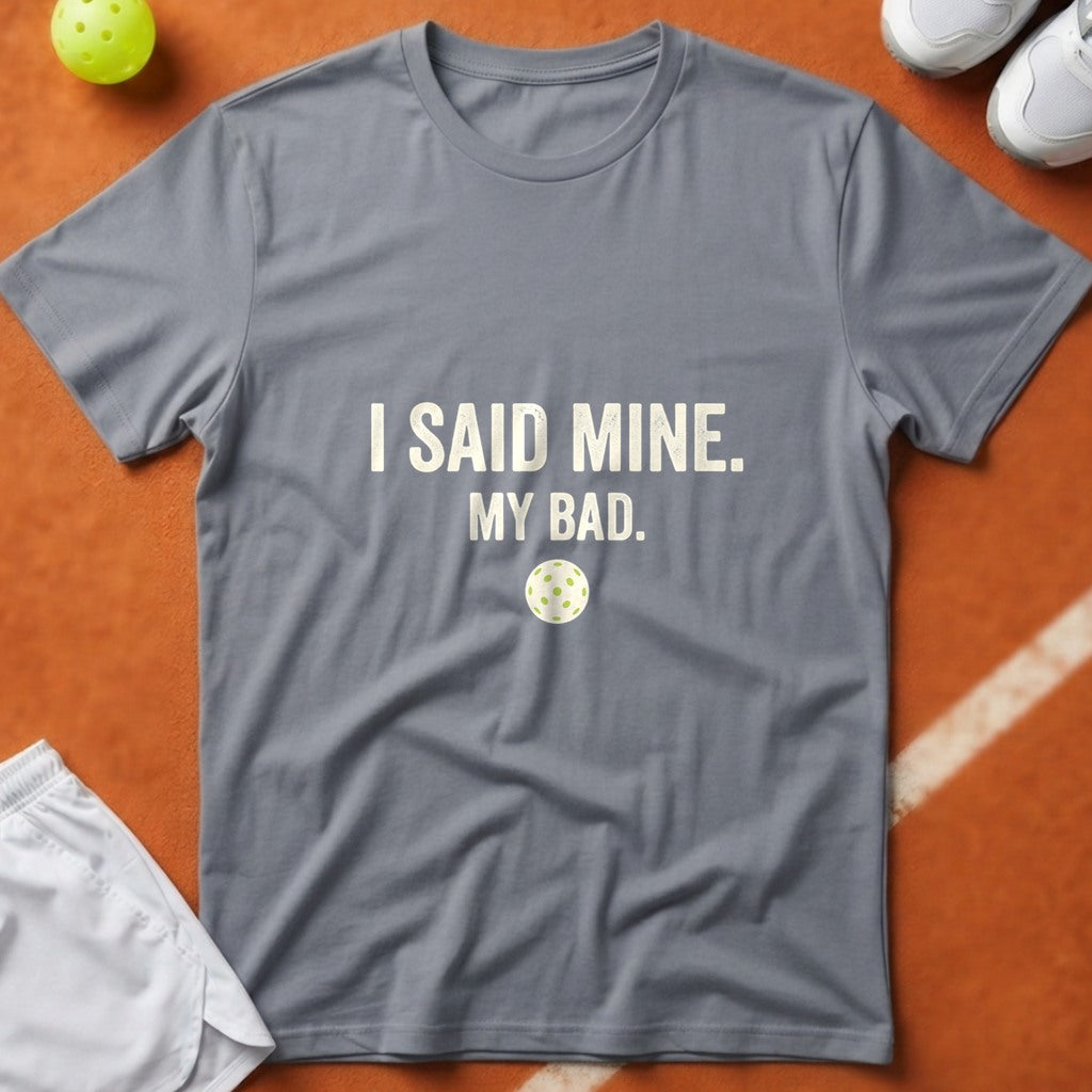 I Said Mine Pickleball T-Shirt - Grey [20260819223705]