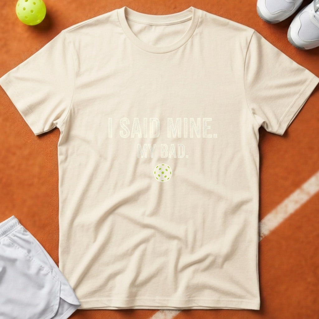 I Said Mine Pickleball T-Shirt - Ivory [20260819223705]