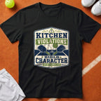 Kitchen Violations Build Character T-Shirt - Black [20260819231916]