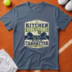 Kitchen Violations Build Character T-Shirt - Blue Jean [20260819231916]