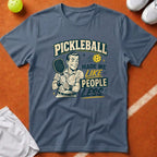 Like People Less Pickleball T-Shirt - Blue Jean [20260819223757]
