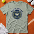Nurses Who Dink T-Shirt - Bay [20260819223923]