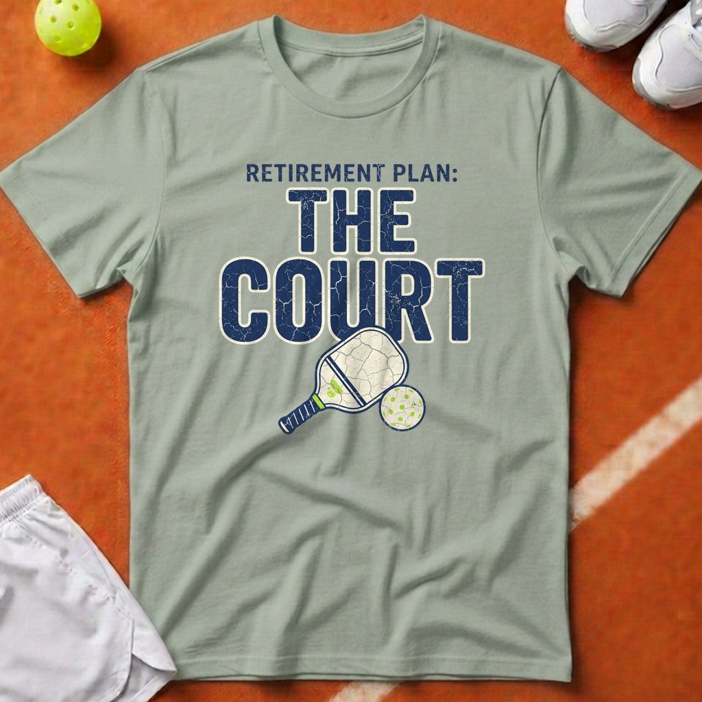 Pickleball Court Retirement Plan T-Shirt - Bay [20260819224138]