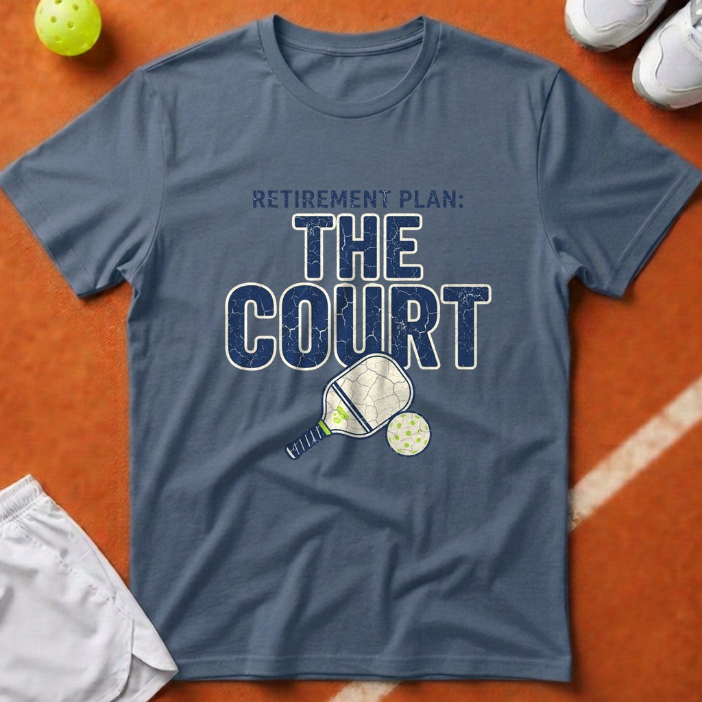 Pickleball Court Retirement Plan T-Shirt - Blue Jean [20260819224138]