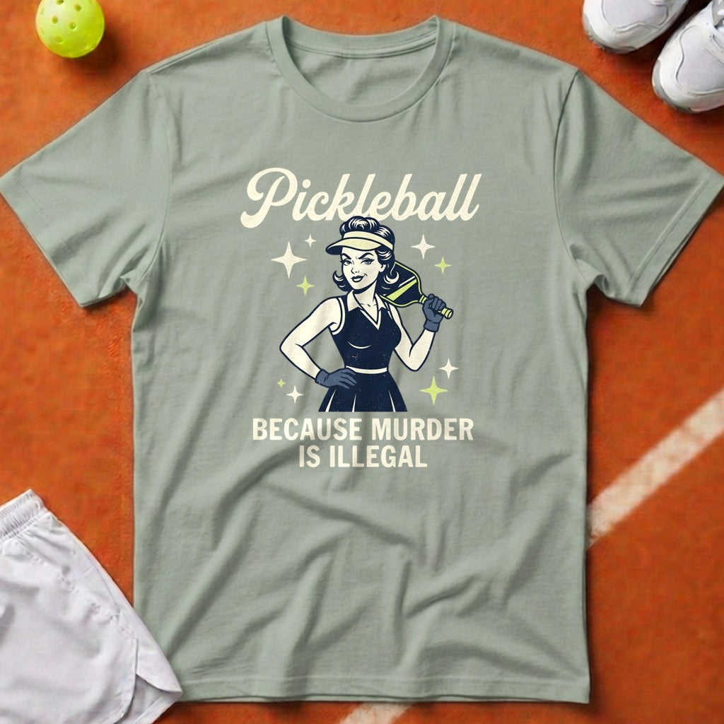 Pickleball Murder Is Illegal T-Shirt - Bay [20260819224329]