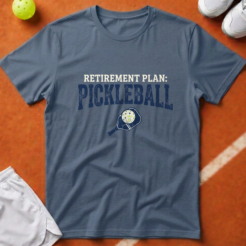 Pickleball Retirement Plan T-Shirt - Blue Jean [20260819224500]