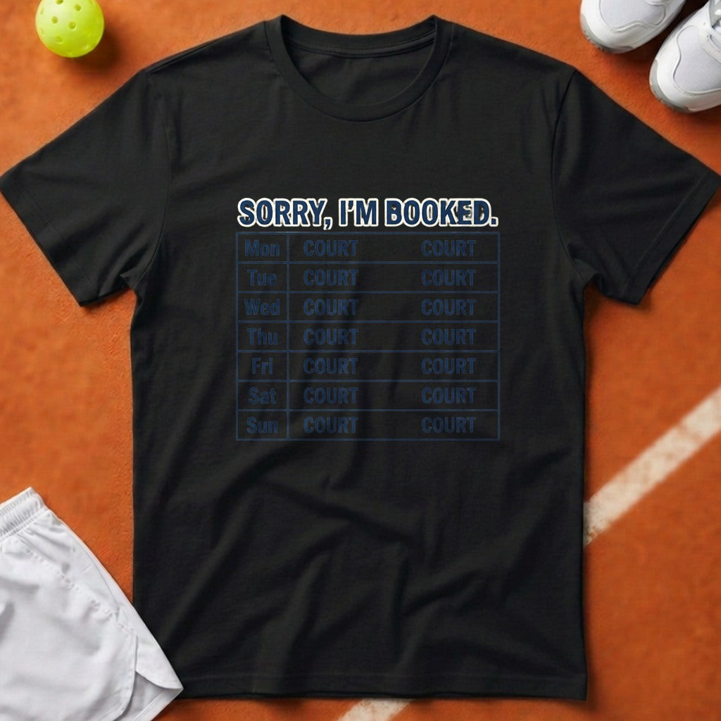 Sorry Im Booked Court T-Shirt - Black [20260819224806]