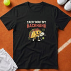 Taco Bout My Backhand T-Shirt - Black [20260819224901]