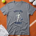 Wine Not Dink T-Shirt - Grey [20260819225108]