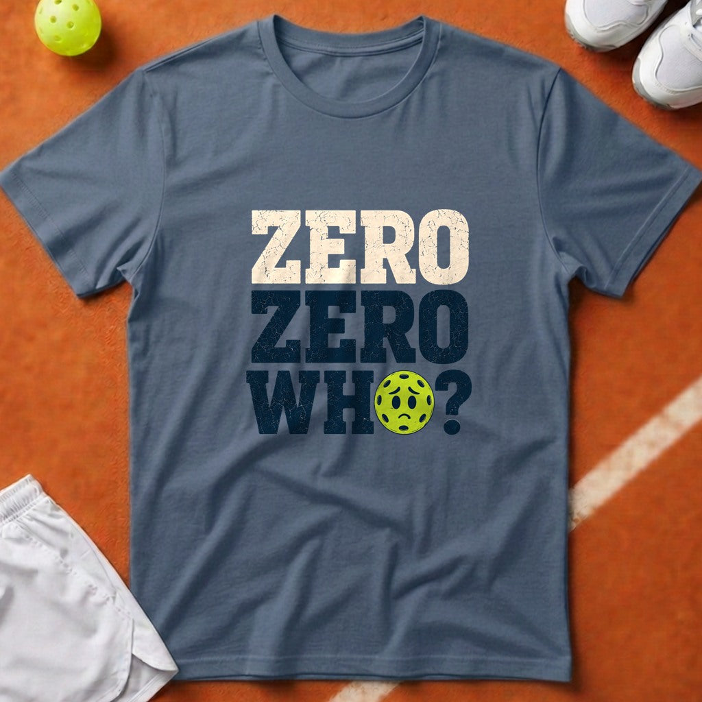 Zero Zero Who Pickleball T-Shirt - Blue Jean [20260819232416]