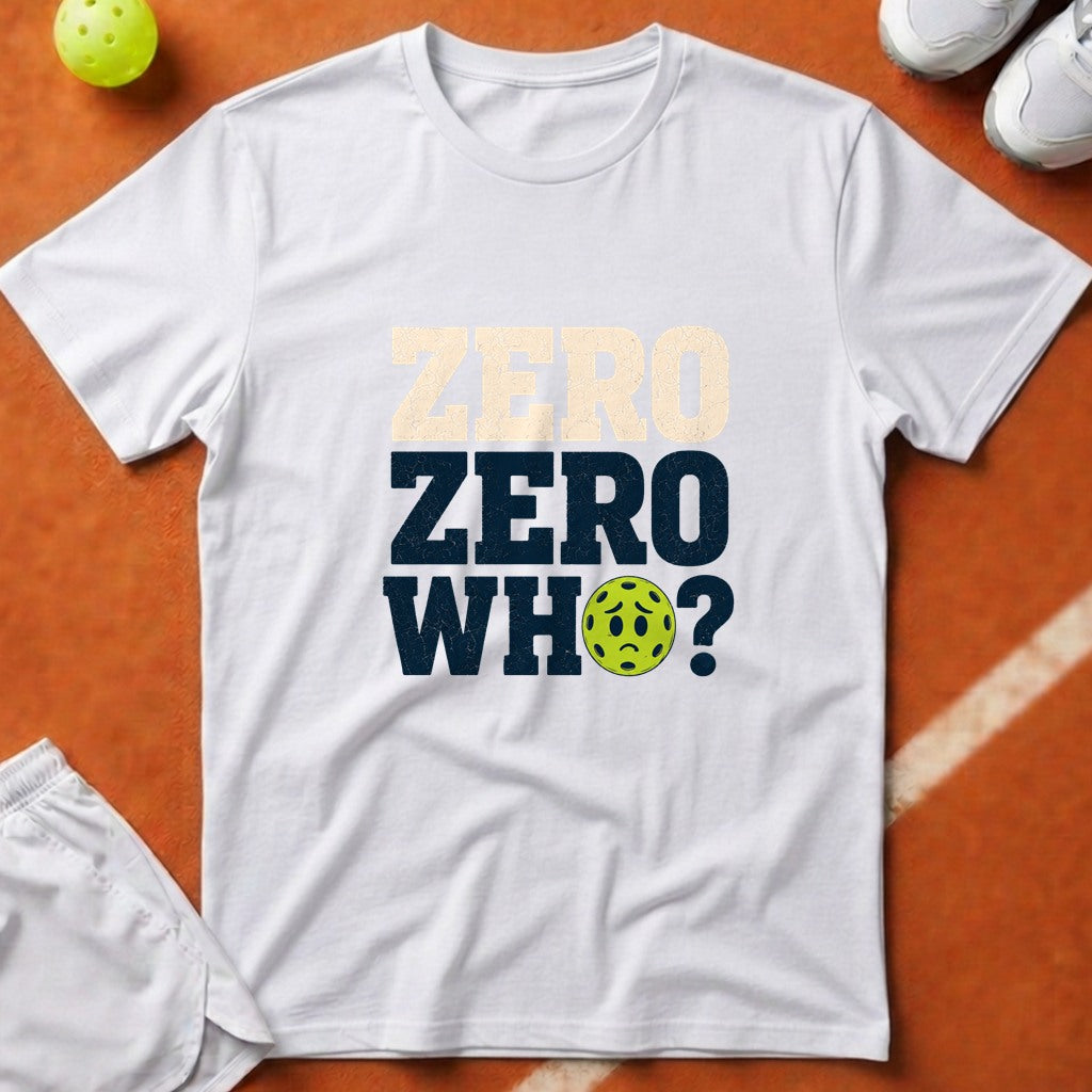 Zero Zero Who Pickleball T-Shirt - White [20260819232416]